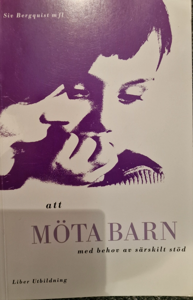 Att möta barn med behov av särskilt stöd; Siv Bergquist; 1993