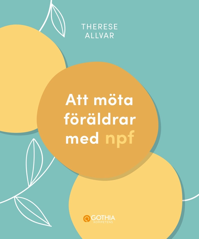 Att möta föräldrar med npf; Therese Allvar; 2023