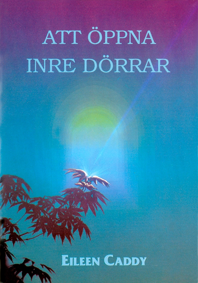 Att öppna inre dörrar; Eileen Caddy; 1997