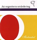 Att organisera utvärdering; Lennart Widell; 1999