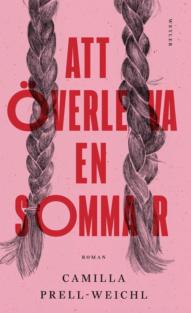 Att överleva en sommar; Camilla Prell-Weichl; 2022