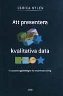 Att presentera kvalitativa data; Ulrica Nylén; 2005