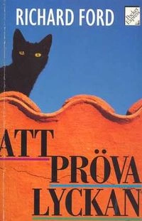 Att pröva lyckan; Richard Ford; 1993