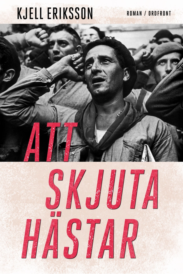 Att skjuta hästar; Kjell Eriksson; 2015