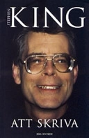 Att skriva : en hantverkares memoarer; Stephen King; 2005