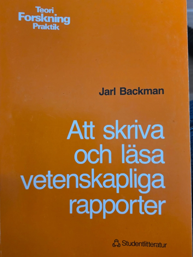 Att skriva och läsa vetenskapliga rapporter; Jarl Backman; 1985