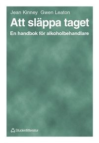 Att släppa taget - En handbok för alkoholbehandlare; Jean Kinney, Gwen Leaton, Arne Gerdner; 1997