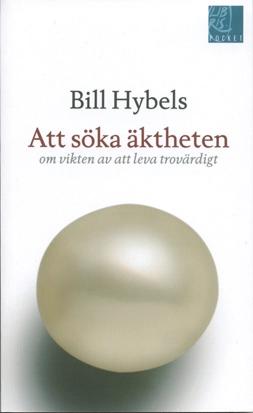 Att söka äktheten/pkt; Bill Hybels; 2007