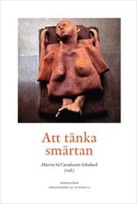 Att tänka smärtan; Marcia Sá Cavalcante Schuback; 2009