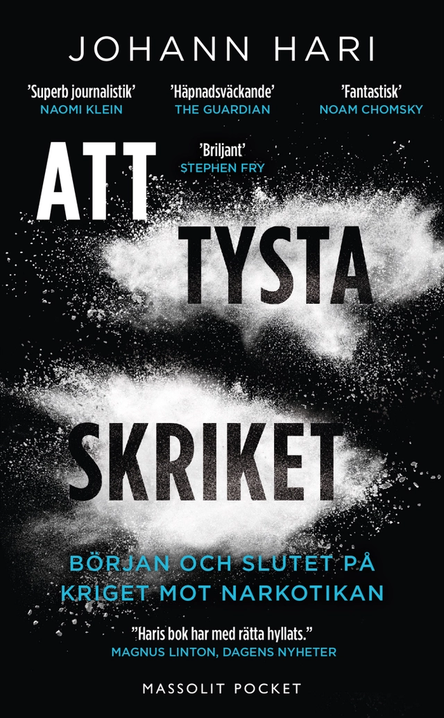 Att tysta skriket : början och slutet på kriget mot narkotikan; Johann Hari; 2017