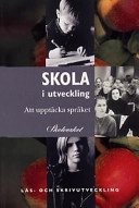 Att upptäcka språket : en rapport om 44 skolors arbete med läs- och skrivutveckling; Ann Boglind, Sverige. Skolverket, Sverige. Skolöverstyrelsen
(tidigare namn), Sverige. Skolöverstyrelsen, Sverige. Myndigheten för skolutveckling; 1999