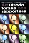 Att utreda forska och rapportera; Lars Torsten Eriksson; 1997
