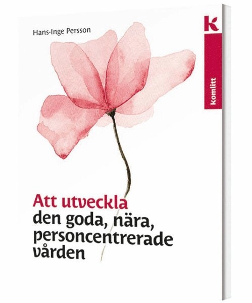 Att utveckla den goda, nära, personcentrerade vården; Hans-Inge Persson; 2020