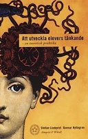 Att utveckla elevers tänkande : en teoretisk praktika för samhällsorienterande ämnen; Stellan Lindqvist; 1995