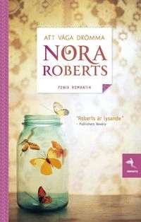 Att våga drömma; Nora Roberts; 2012