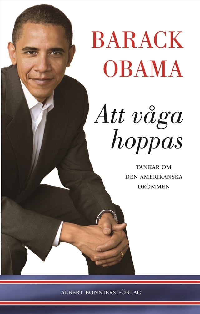 Att våga hoppas : Tankar om den amerikanska drömmen; Barack Obama; 2008