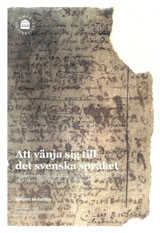 Att vänja sig till det svenska språket Studier av en individuell skriftspråkig förändring utifrån Olof Bertilssons kyrkobok 1646-1668; Solbritt Hellström; 2008