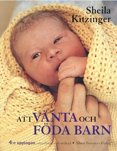 Att vänta och föda barn; Sheila Kitzinger; 2004