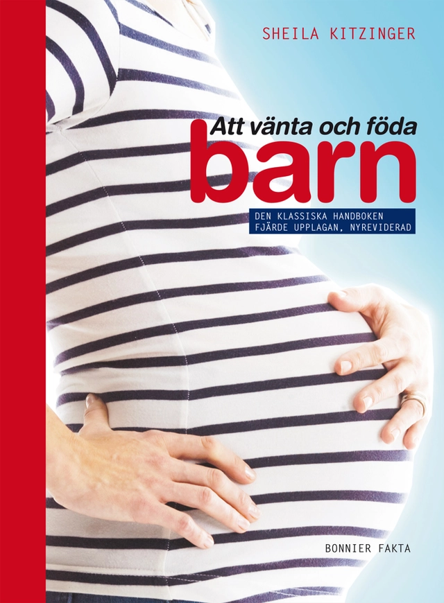 Att vänta och föda barn; Sheila Kitzinger; 2010