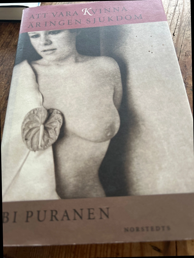 Att vara kvinna är ingen sjukdom; Bi Puranen; 1994