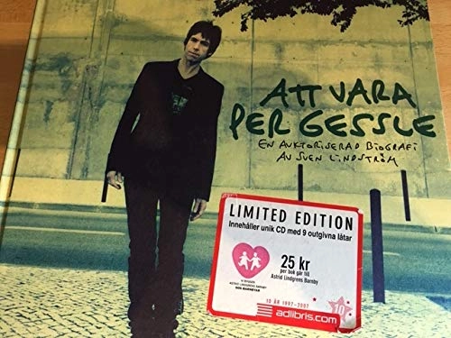 Att vara Per Gessle : en auktoriserad biografi; Sven Lindström; 2007