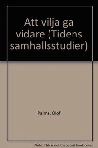 Att vilja gå vidare; Olof Palme; 1974