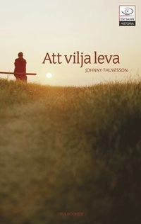 Att vilja leva; Johnny Thuvesson; 2006