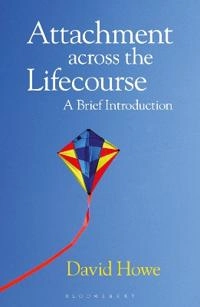 Attachment across the lifecourse : a brief introduction; David Howe; 2011