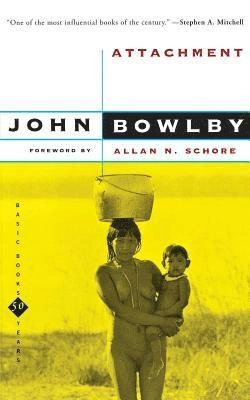 Attachment and loss · Vol. 1 · Attachment; John Bowlby; 1982