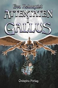 Attentaten i Gallus; Eva Holmquist; 2014