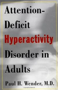 Attention-deficit Hyperactivity Disorder in AdultsOxford paperbacks. Psychology; Paul H. Wender