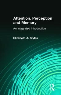 Attention, perception and memory : an integrated introduction; Elizabeth A. Styles; 2005