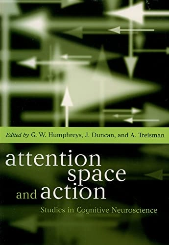 Attention, space, and action : studies in cognitive neuroscience; Humphreys, Duncan, Treisman; 1999