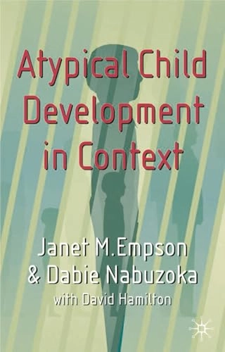 Atypical child development in context; Janet M. Empson; 2004