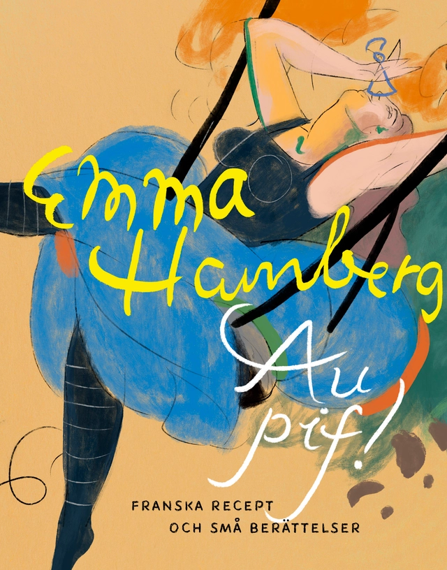Au pif! : franska recept och små berättelser; Emma Hamberg; 2022