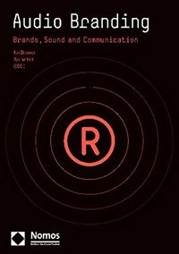 Audio branding : brands, sound and communication; Kai Bronner; 2009