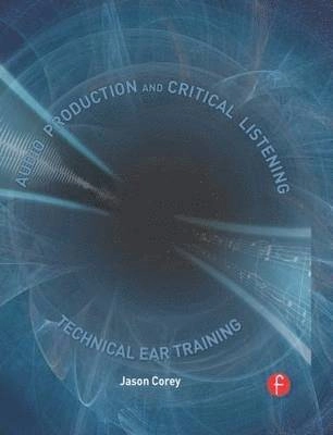 Audio production and critical listening; Jason Corey; 2010
