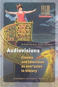 Audiovisions : cinema and television as entr'actes in history; Siegfried Zielinski; 1999