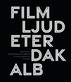 Audiovisuella arkiv; Pelle Snickars; 2024
