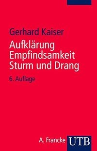 Aufklärung, Empfindsamkeit, Sturm und Drang; Gerhard Kaiser; 1996