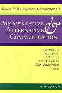 Augmentative and alternative communication : supporting children and adults with complex communication needs; David R. Beukelman; 2005
