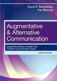 Augmentative and alternative communication : supporting children and adults with complex communication needs; David R. Beukelman; 2013