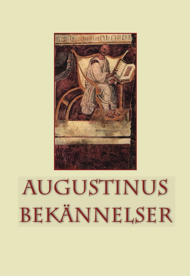 Augustinus bekännelser; 354-430 helgon Aurelius Augustinus; 2010