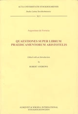 Augustinus de Ferraria Quaestiones super librum Praedicamentorum Aristotelis; Robert Andrews; 2000