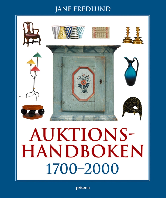 Auktionshandboken : Med 1900-talets design; Jane Fredlund; 2004