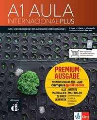 Aula internacional Plus A1 Premium - deutsche Ausgabe: Kurs- und Übungsbuch + Audios und Videos online + Premium (dt. Ausgabe).
