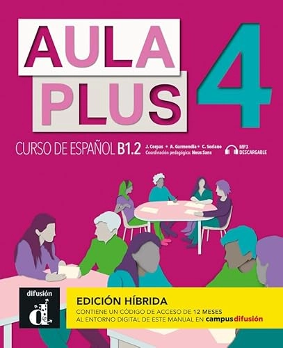 Aula Plus 4 - B1.2 Edicion hibrida - Libro del alumno + MP3 descargable; Jaime Corpas, Agustín Garmendia, Carmen Soriano; 2022