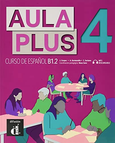 Aula Plus 4 - B1.2  Libro del alumno + MP3 descargable; Jaime Corpas, Agustín Garmendia, Carmen Soriano; 2024