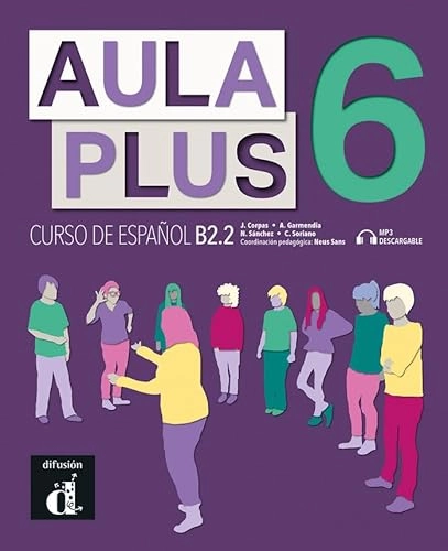 Aula Plus 6 - B2.2 Libro del alumno + MP3 descargable; J Corpas, C Escolar; 2023