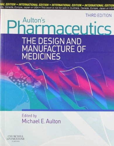 Aulton's pharmaceutics : the design and manufacture of medicines; Michael E. Aulton; 2007